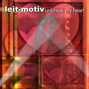Leit-Motiv : Unbreak My Heart (12")