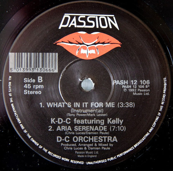 K-D-C featuring Kelly* / D-C Orchestra : What's In It For Me / Aria Serenade (12")