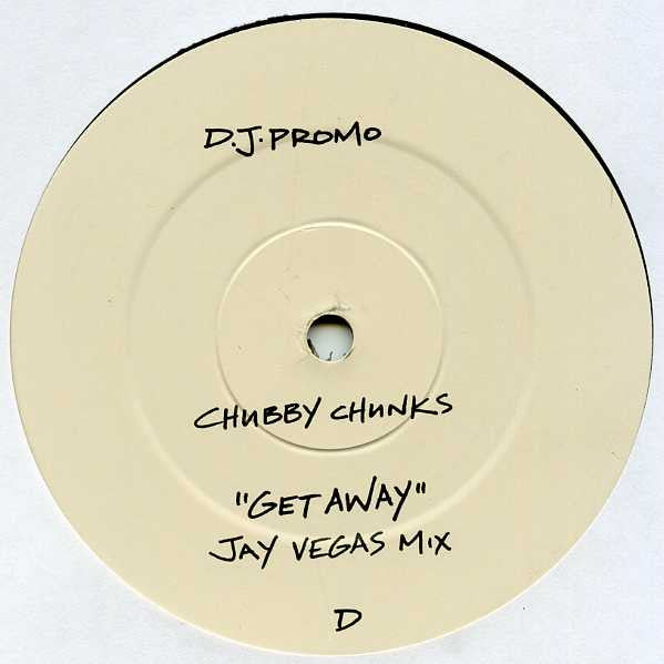 Chubby Chunks : Get Away (2x12", Promo)