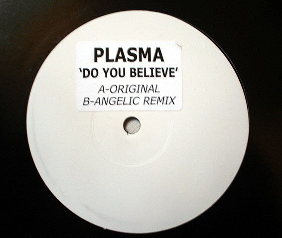 Plasma : Do You Believe (12", W/Lbl)