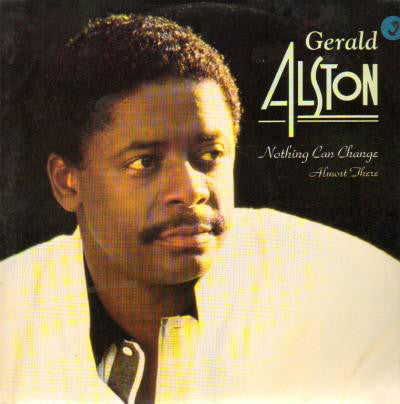 Gerald Alston : Nothing Can Change / Almost There (12")