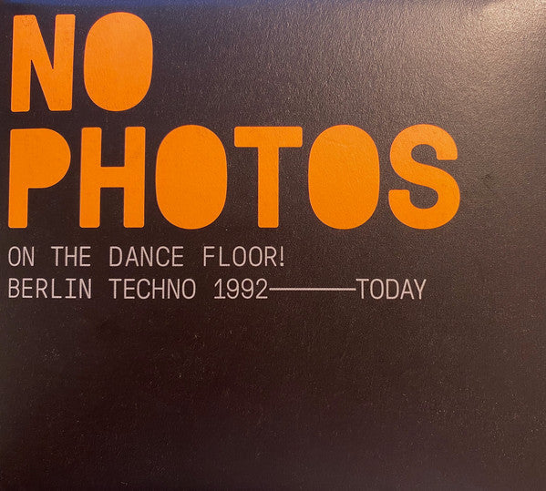 Various : No Photos On The Dancefloor! Berlin Techno 1992-Today (2xCD, Comp)