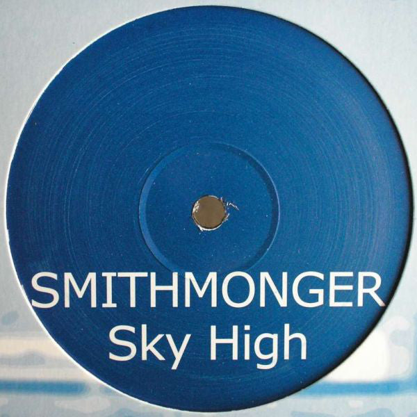 Smithmonger : Sky High (12")