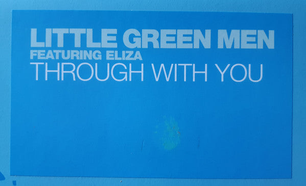 Little Green Men Featuring Eliza* : Through With You (12")