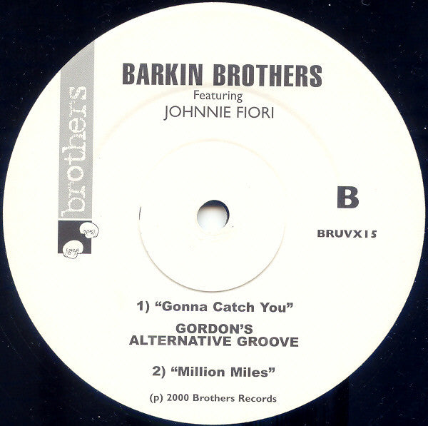 Barkin Brothers Featuring Johnnie Fiori : Gonna Catch You (Gordons Groove Mixes) (12")
