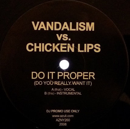 Vandalism (2) vs Chicken Lips : Do It Proper (Do You Really Want It) (12", Promo)