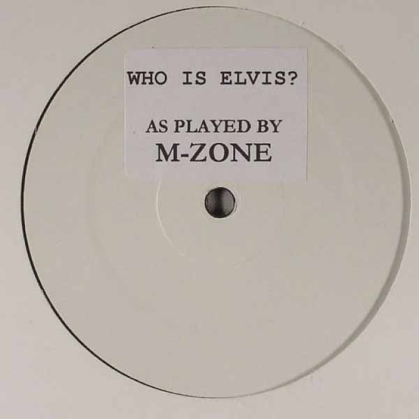 M-Zone : Who Is Elvis? (12", S/Sided, W/Lbl)