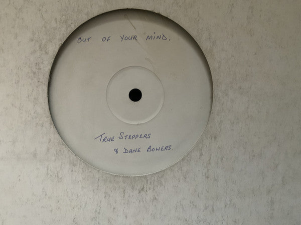 True Steppers : Out Of Your Mind (12", W/Lbl)