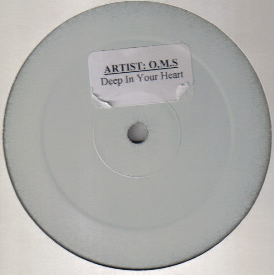 O.M.S. : Deep In Your Heart (12", S/Sided, Unofficial, W/Lbl)