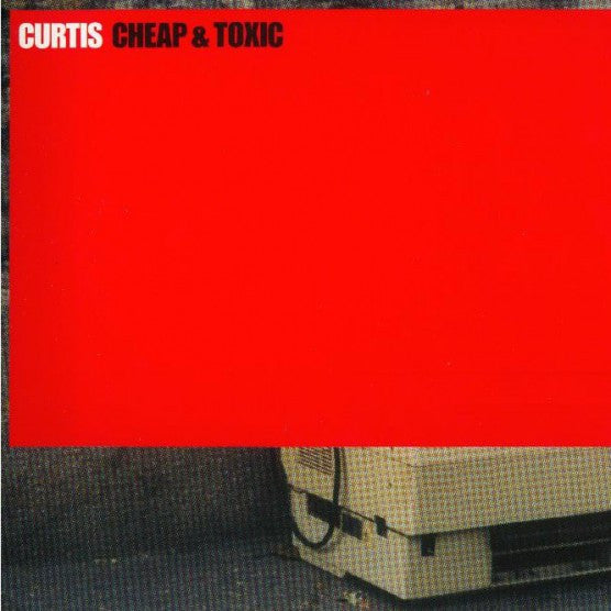 Curtis : Cheap & Toxic (12")
