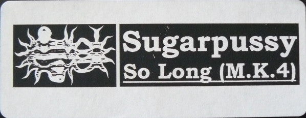 Sugarpussy : So Long (M.K.4) (12")