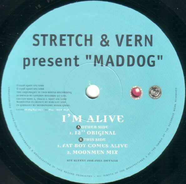 Stretch & Vern Present Maddog : I'm Alive (12", Single)