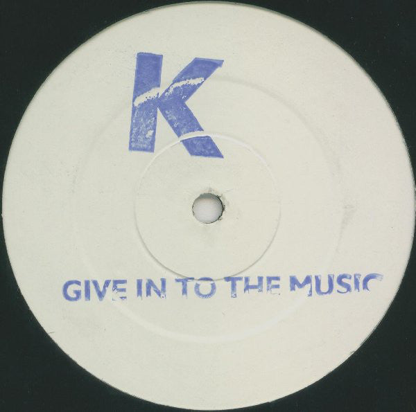 K (19) : Give In To The Music (12", W/Lbl, Sta)