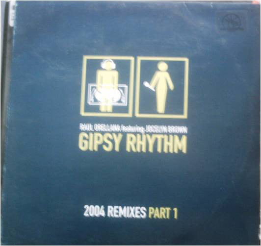 Raúl Orellana Featuring Jocelyn Brown : Gipsy Rhythm 2004 (Remixes - Part 1) (12")
