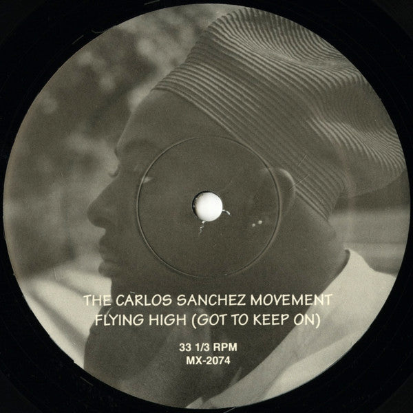 The Carlos Sanchez Movement* : Flying High (Got To Keep On) (12")