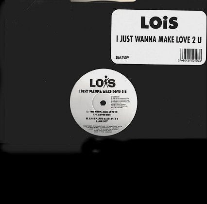 Lois (4) : I Just Wanna Make Love 2 U (12")