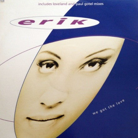 Erik (2) : We Got The Love (12", Single)