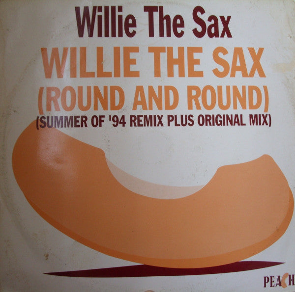Willy The Sax : Willie The Sax (Round And Round) (12")