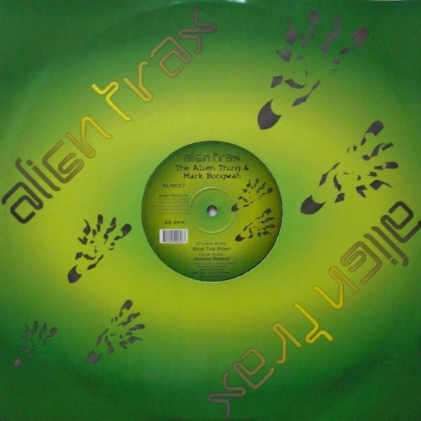 The Alien Thing & Mark Bongwah : Ride The Pony (12")