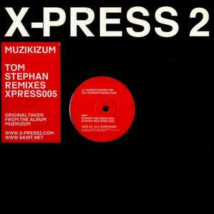 X-Press 2 : Muzikizum (Tom Stephan Remixes) (12")