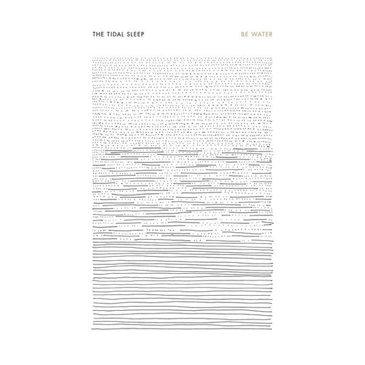 The Tidal Sleep : Be Water (CD, Album)