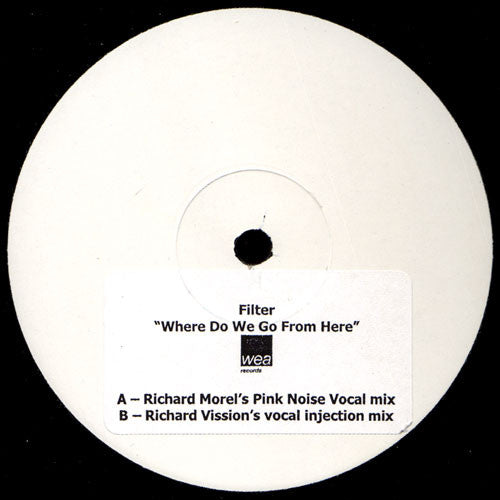 Filter (2) : Where Do We Go From Here (12", Promo, W/Lbl, Sti)