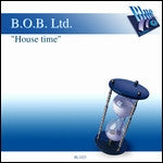 B.O.B. Ltd. : House Time (12")