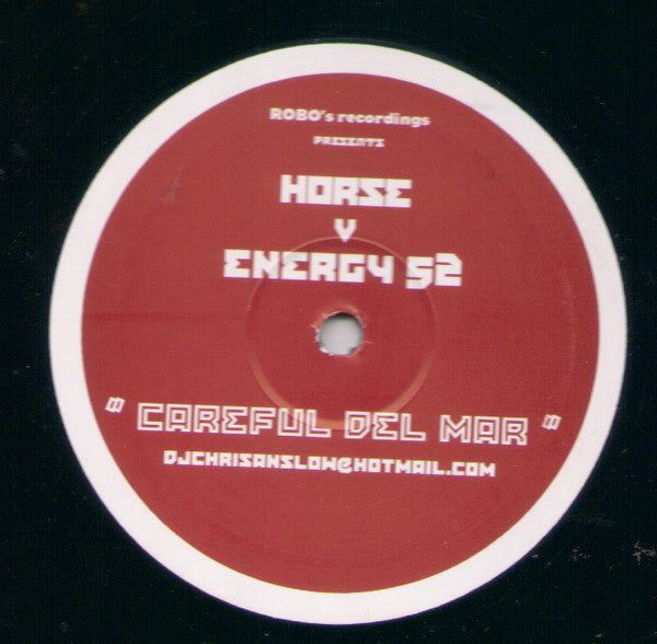 Horse (3) v Energy 52 : Careful Del Mar (12", S/Sided, Unofficial)