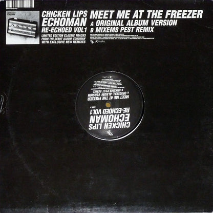 Chicken Lips : Echoman Re-Echoed Vol 1: Meet Me At The Freezer (12", Ltd)