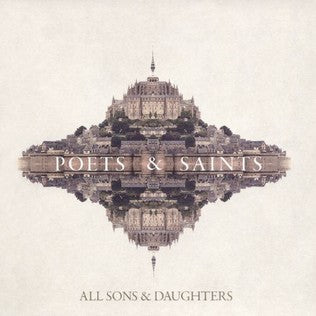 All Sons & Daughters : Poets & Saints (CD, Album)