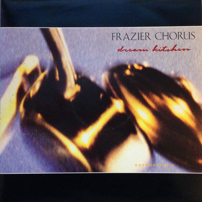 Frazier Chorus : Dream Kitchen (12")