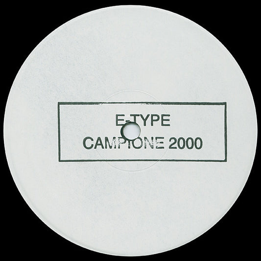 E-Type : Campione 2000 (12", S/Sided)