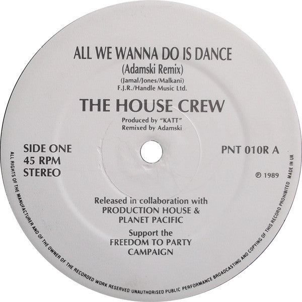 The House Crew Featuring M.C. Juice* : All We Wanna Do Is Dance (Adamski Remix) (12")