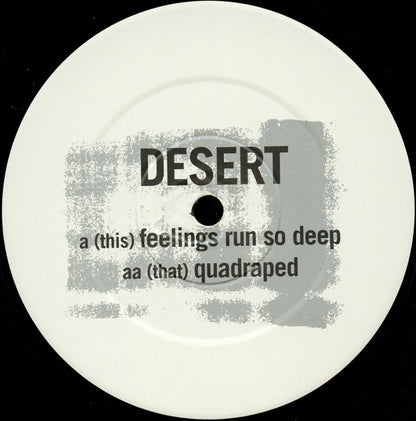 Desert : Feelings Run So Deep (12")
