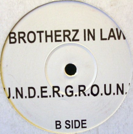 Brotherz In Law : U.N.D.E.R.G.R.O.U.N.D (12", W/Lbl)