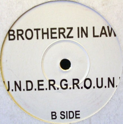 Brotherz In Law : U.N.D.E.R.G.R.O.U.N.D (12", W/Lbl)