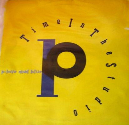 P.Love And Blue : Time In The Studio (12")