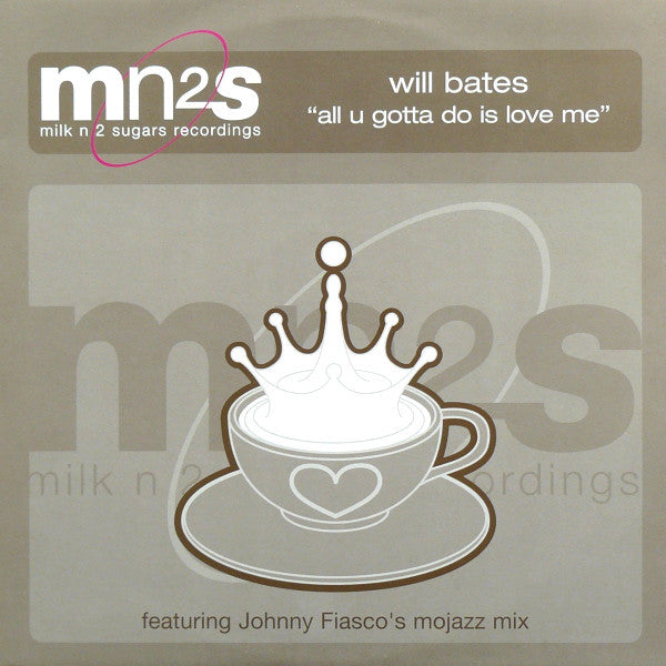Will Bates : All U Gotta Do Is Love Me (12")