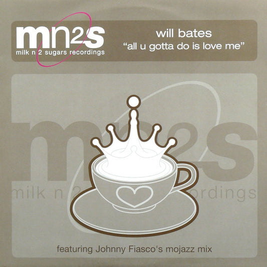 Will Bates : All U Gotta Do Is Love Me (12")