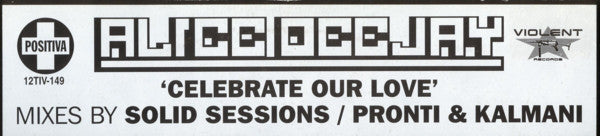 Alice Deejay : Celebrate Our Love (Remixes) (12")