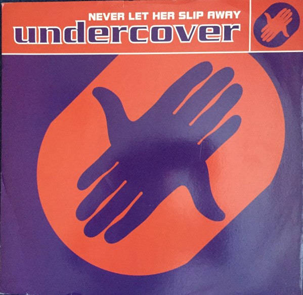 Undercover : Never Let Her Slip Away (12")