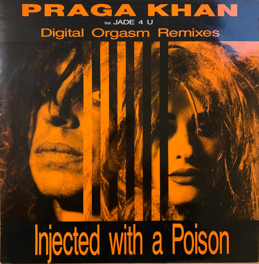 Praga Khan Feat. Jade 4U : Injected With A Poison (Digital Orgasm Remixes) (12", Single)