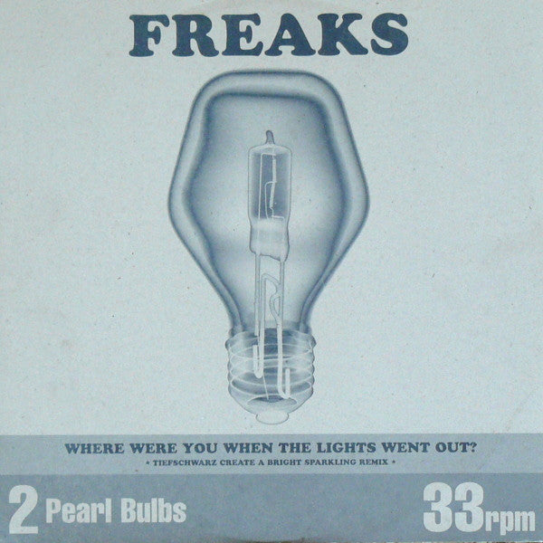 Freaks : Where Were You When The Lights Went Out? (12")