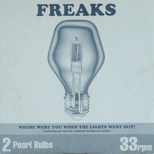 Freaks : Where Were You When The Lights Went Out? (12")