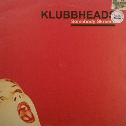 Klubbheads : Somebody Skreem! (12")