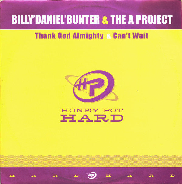 Billy'Daniel'Bunter* & The A Project* : Thank God Almighty / Can't Wait (12")