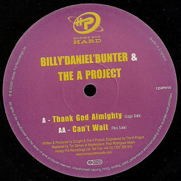 Billy'Daniel'Bunter* & The A Project* : Thank God Almighty / Can't Wait (12")
