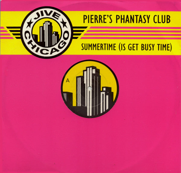 Pierre's Phantasy Club* : Summertime (Is Get Busy Time) (12")