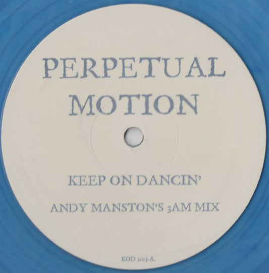 Perpetual Motion : Keep On Dancin' (Andy Manston Remixes) (12", Ltd, Blu)