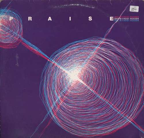 Praise : Love Without Reason (12")